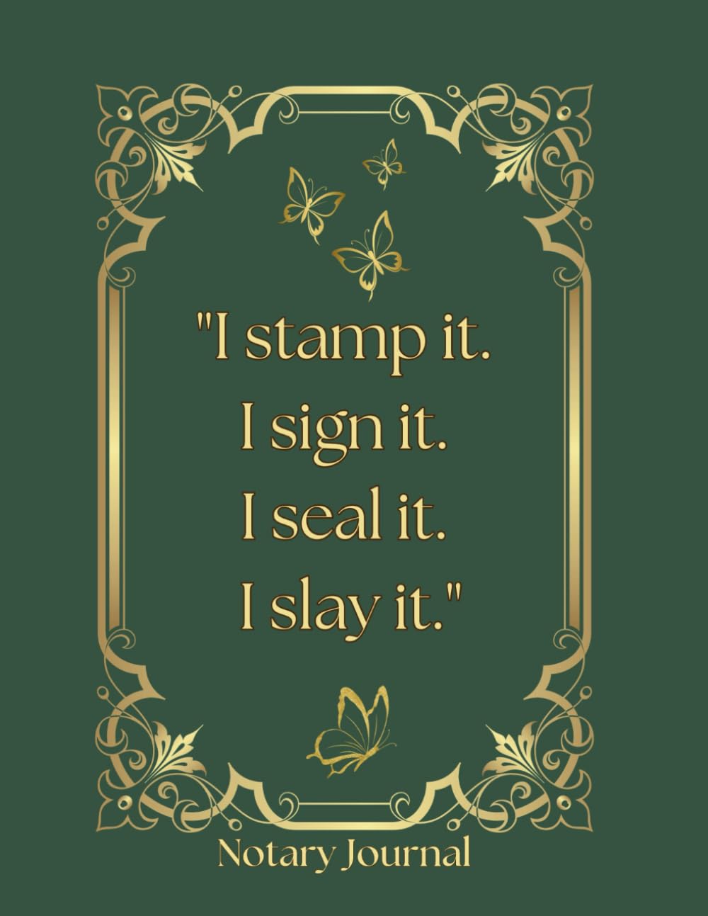 Notary Journal: "I Stamp It. I Sign It. I Seal It. I Slay It.": 236 Entries 8.5x11 Green & Gold, Funny baixar o livro de graça
