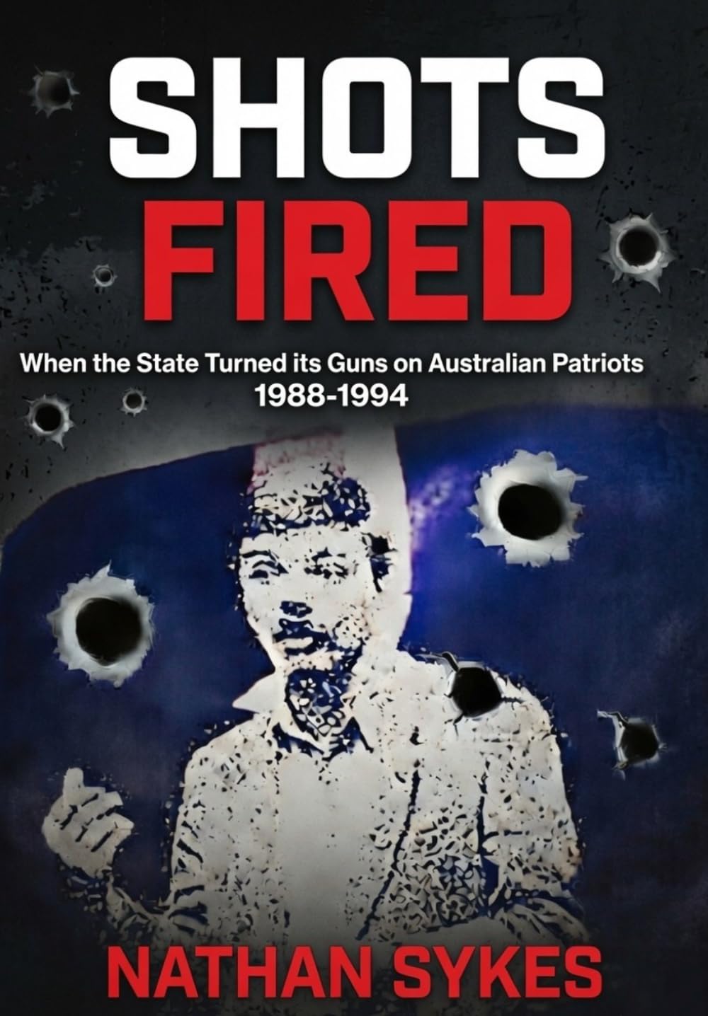 Shots Fired: When the state turned its guns on Australian patriots: 1988-1994 baixar o livro de graça