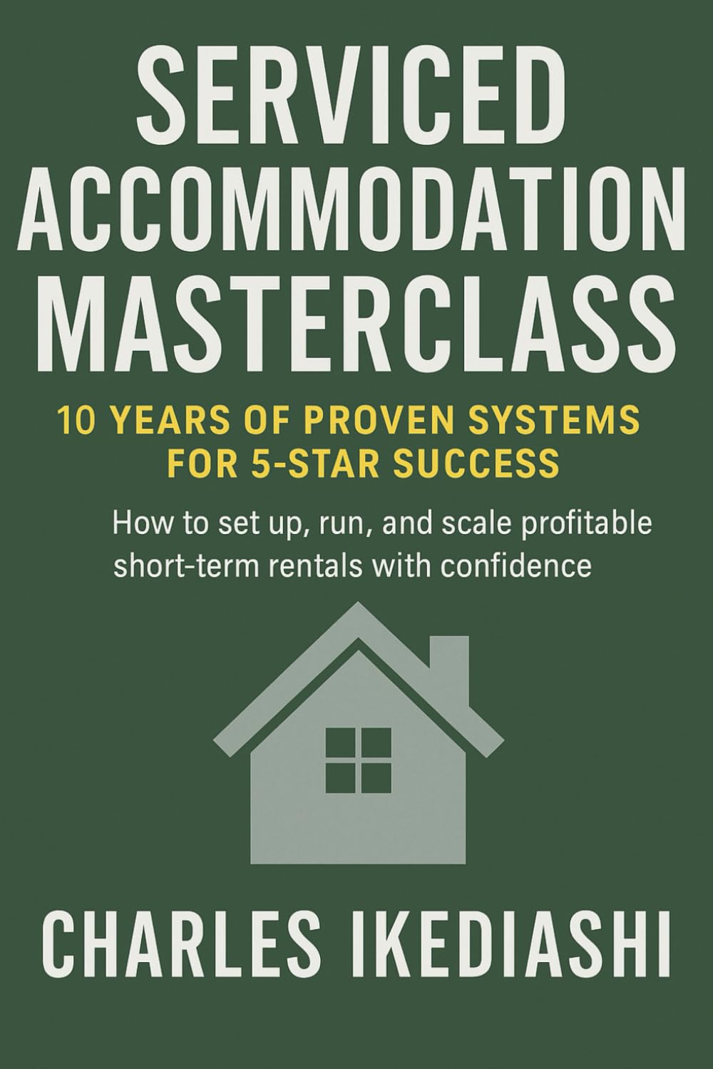 ler totalmente Mastering Serviced Accommodation: Proven Systems for High-Yield Property Success: A Practical Guide to Short-Term Rentals, Holiday Lets, and Scaling Your Portfolio