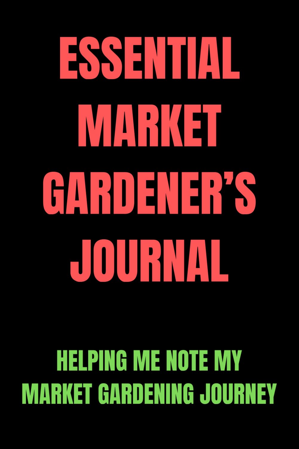 Essential Market Gardener’s Journal