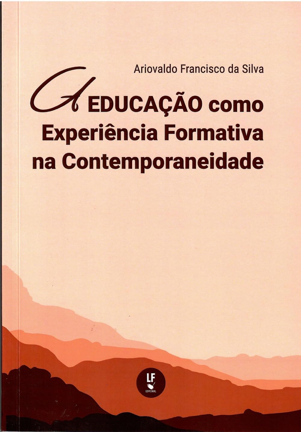 A Educação Como Experiência Formativa na Contemporaneidade baixar o livro de graça