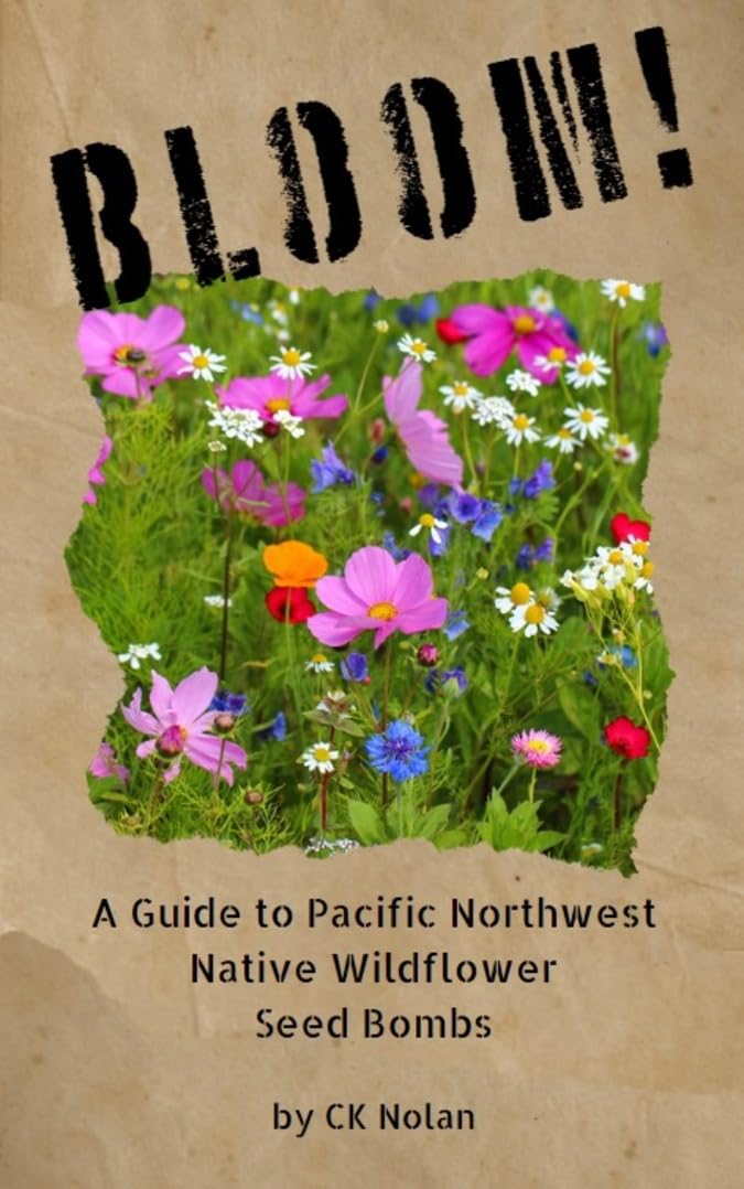 ler totalmente Bloom!: A Guide to Pacific Northwest Native Wildflower Seed Bombs (English Edition)