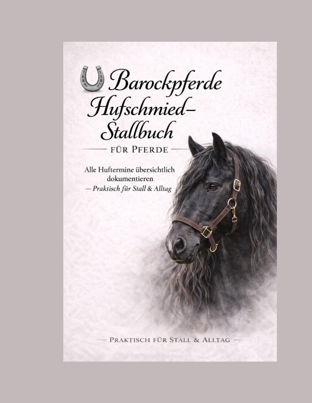 capítulo por capítulo baixar Barockpferde Hufschmied-Stallbuch: Für Pferde – Hufpflege, Termine & Dokumentation im Überblick (German Edition)