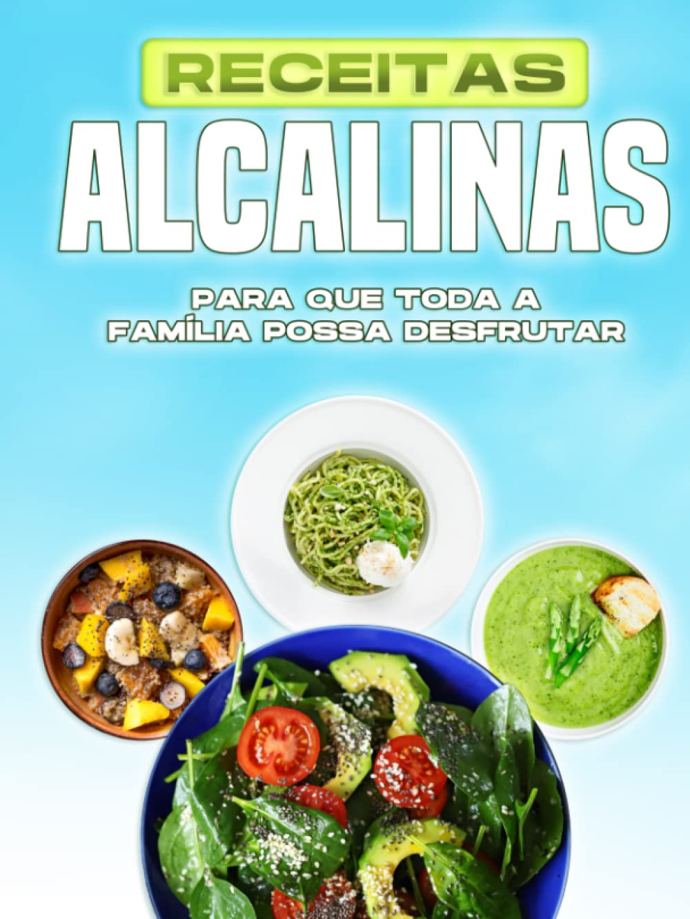 capítulo por capítulo baixar RECEITAS ALCALINAS PARA QUE TODA A FAMÍLIA POSSA DESFRUTAR (Portuguese Edition)