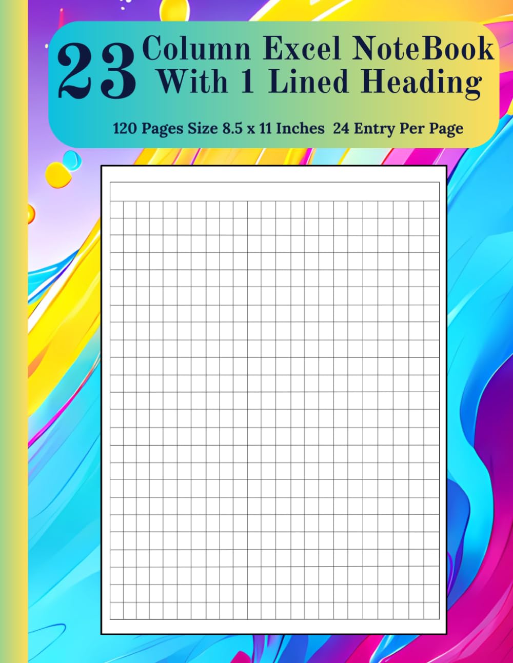 23 Column Excel NoteBook With One Lined Heading: Blank Column Chart, Blank Table Chart, Worksheet, Column Grid, Empty Graph, 120 Pages 8.5 x 11 Inches baixar livro de graça