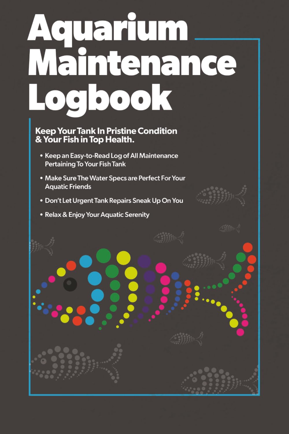 Aquarium Maintenance Logbook: Keep Your Tank In Pristine Condition and Your Fish in Top Health | 6 x 9 inches, 122 Pages | Monitor Water Conditions,... Gift For New and Experienced Aquarium Owners baixar livro de graça