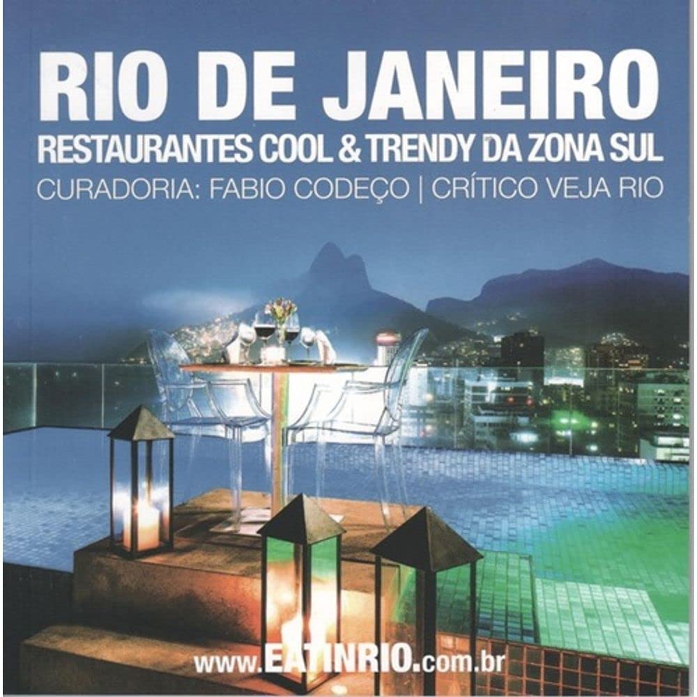 ler totalmente Eat in Rio. Restaurantes Cool & Trendy da Zona Sul do Rio de Janeiro 2015