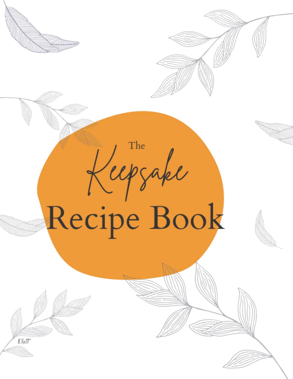 capítulo por capítulo baixar The Keepsake Recipe Book: Blank Journal to Create Your Own Recipes:: A Blank Notebook to Write in Your Own Recipes & Create a Cookbook Journal 8.5x11"