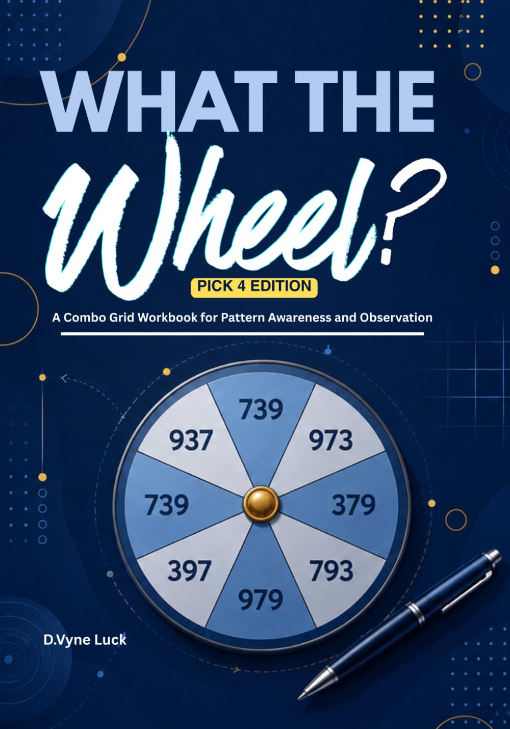 What the Wheel? Pick 4 Edition: A Combo Grid Workbook for Pattern Awareness and Observation baixar livro de graça