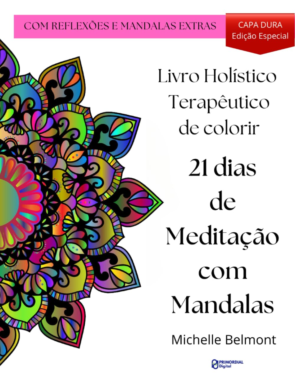 Livro Holístico Terapêutico de Colorir: 21 dias de Meditação com Mandalas e Reflexões Extras (LIVROS HOLÍSTICOS TERAPÊUTICOS) (Portuguese Edition) baixar o livro de graça
