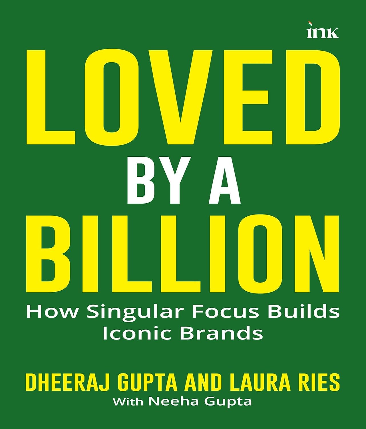 Loved by a Billion: How Singular Focus Builds Iconic Brands (English Edition) baixar livro de graça