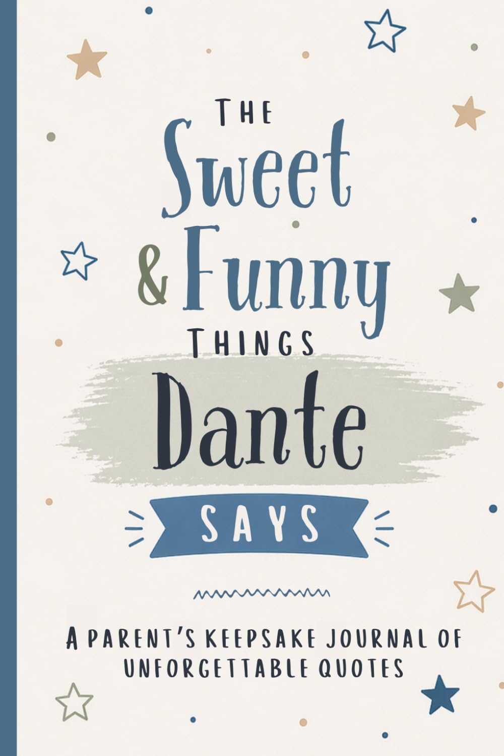 ler totalmente The Sweet & Funny Things Dante Says: A Parents’ Keepsake Journal of Unforgettable Quotes
