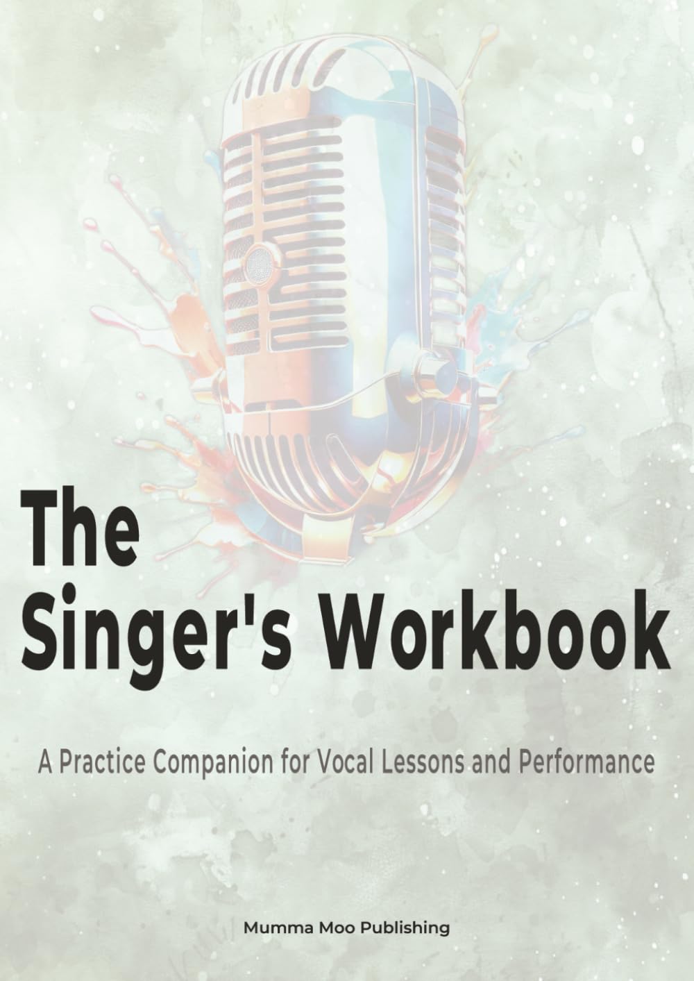 The Singer's Workbook: A Practice Companion for Vocal Lessons and Performance — Sage Edition baixar o livro de graça