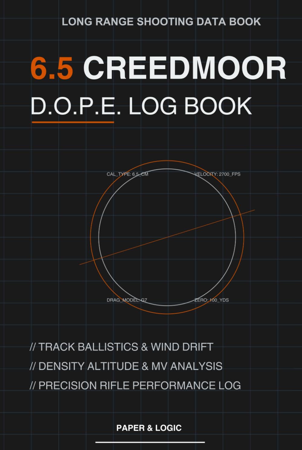 capítulo por capítulo baixar 6.5 Creedmoor DOPE Log Book: Long Range Shooting Data Book | Track Ballistics, Wind, Elevation & Precision Rifle Performance