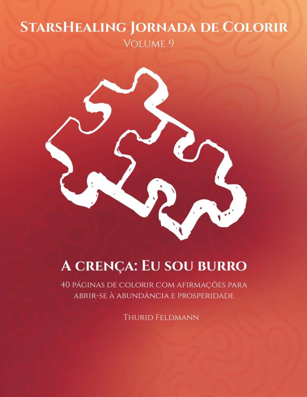 Jornada de Colorir StarsHealing A crença: Eu sou burro: 40 Afirmações & Páginas para Colorir para Transformar Crenças Negativas (StarsHealing Jornada... – Crenças Limitantes) (Portuguese Edition) baixar o livro de graça