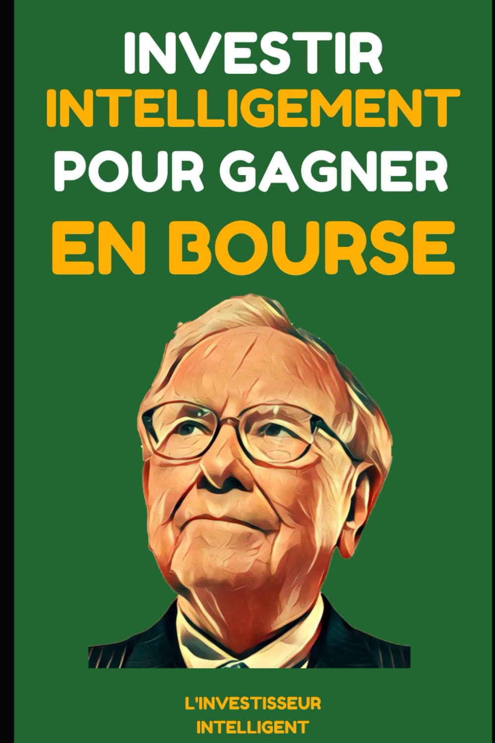 capítulo por capítulo baixar Investir Intelligemment pour Gagner en Bourse: Leçons des Meilleurs Investisseurs - Warren Buffet, Benjamin Graham, Philip Fisher et Peter Lynch (French Edition)