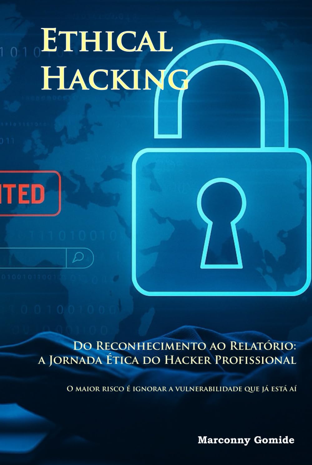 capítulo por capítulo baixar Ethical Hacking - Do Reconhecimento ao Relatório: a Jornada Ética do Hacker Profissional: O maior risco é ignorar a vulnerabilidade que já está aí. (Portuguese Edition)