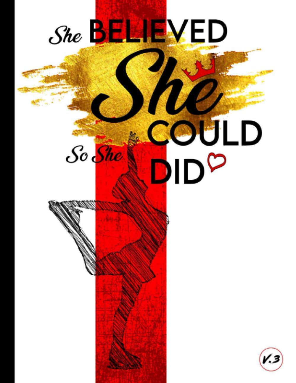 She Believed She Could, So She Did Sketch Book V.3: Figure Skating motivational Large Notebook for Drawing, Writing, Doodling, Sketching or Painting & lined journal) for girls, women, teenage baixar o livro de graça