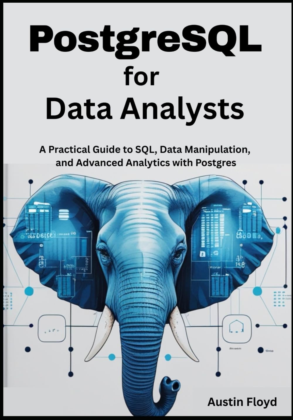 PostgreSQL for Data Analysts: A Practical Guide to SQL, Data Manipulation, and Advanced Analytics with Postgres baixar o livro de graça