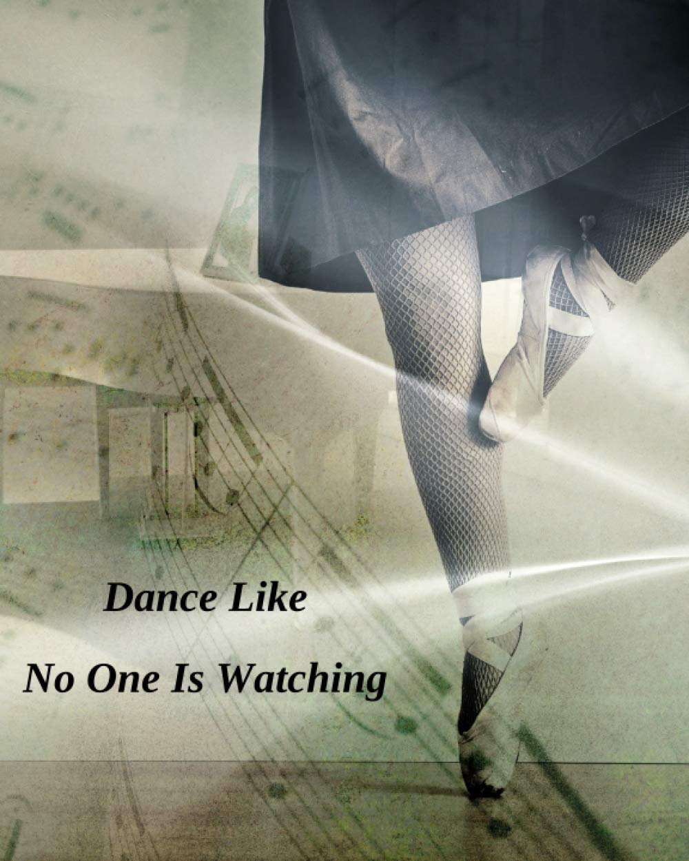 ler totalmente Dance Like No One Is Watching: Ballet Notebook Journal (8" x 10"in,120Pages).Composition Notebook in Dance Poses for Dance Class. Special Gift For Dance Lovers.