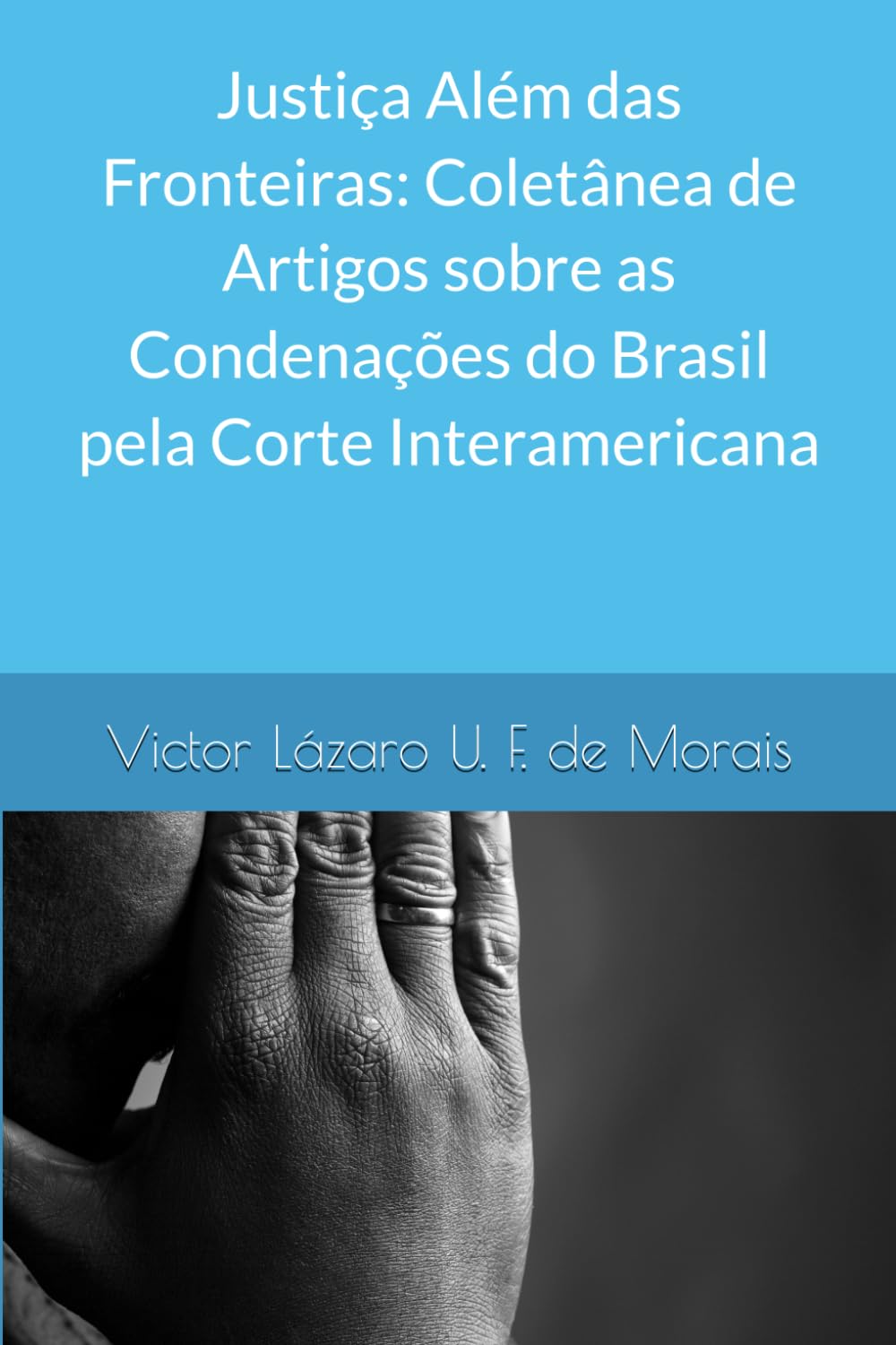 Justiça Além das Fronteiras: Coletânea de Artigos sobre as Condenações do Brasil pela Corte Interamericana (Portuguese Edition) baixar o livro de graça