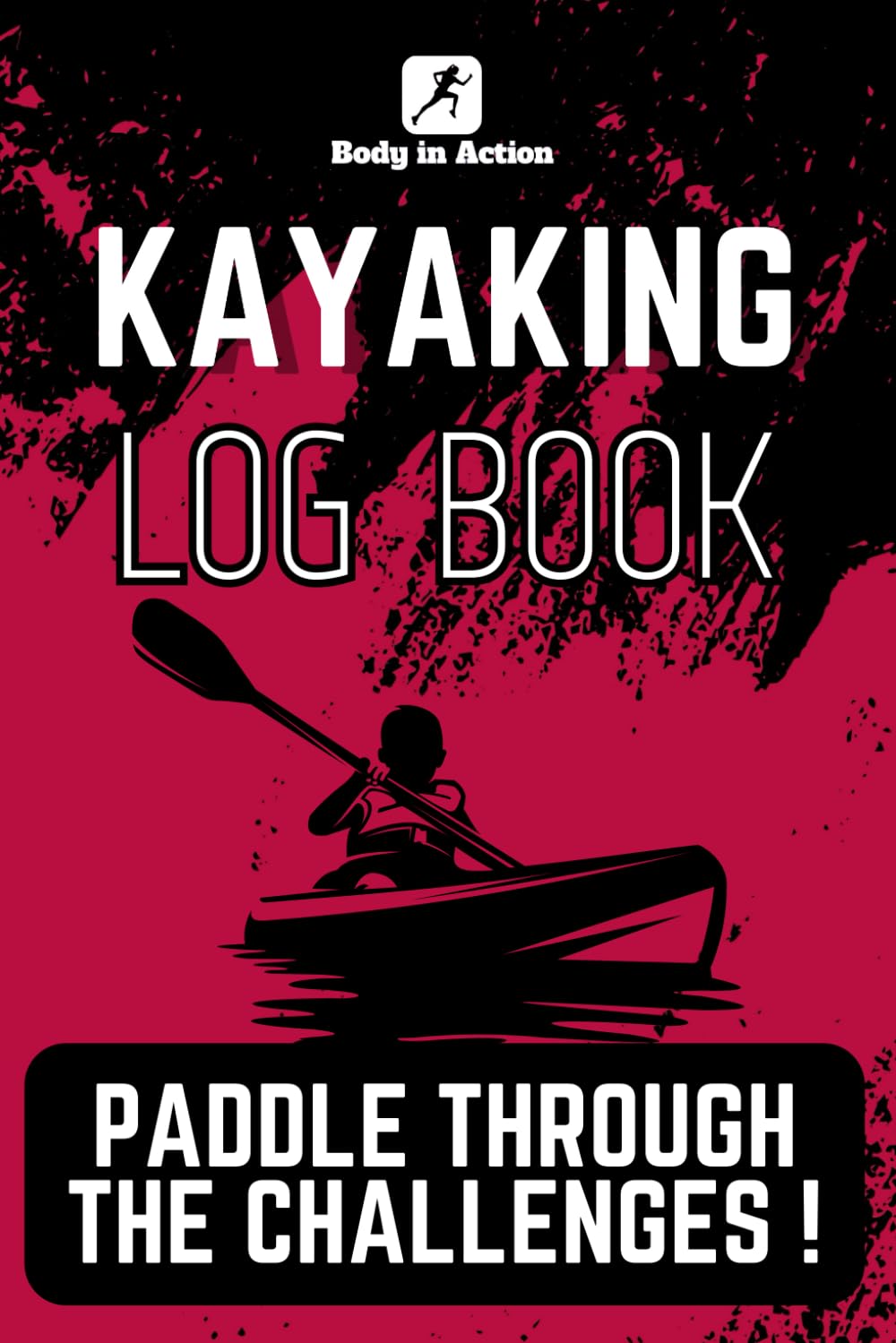 Kayaking Logbook: Memorable Adventures for Adventurous Paddlers: Immortalize every adventure and perfect your technique on the water! baixar livro de graça