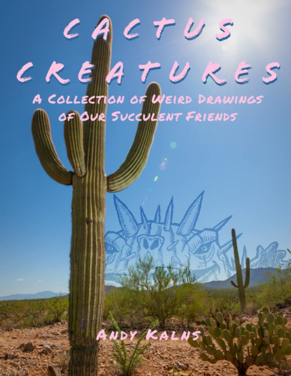 Cactus Creations: A Collection of Weird Drawings of Our Succulent Friends baixar o livro de graça