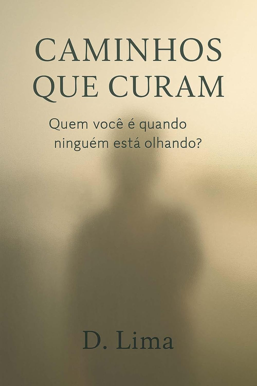 Caminhos que Curam – Quem você é quando ninguém está olhando? baixar livro de graça