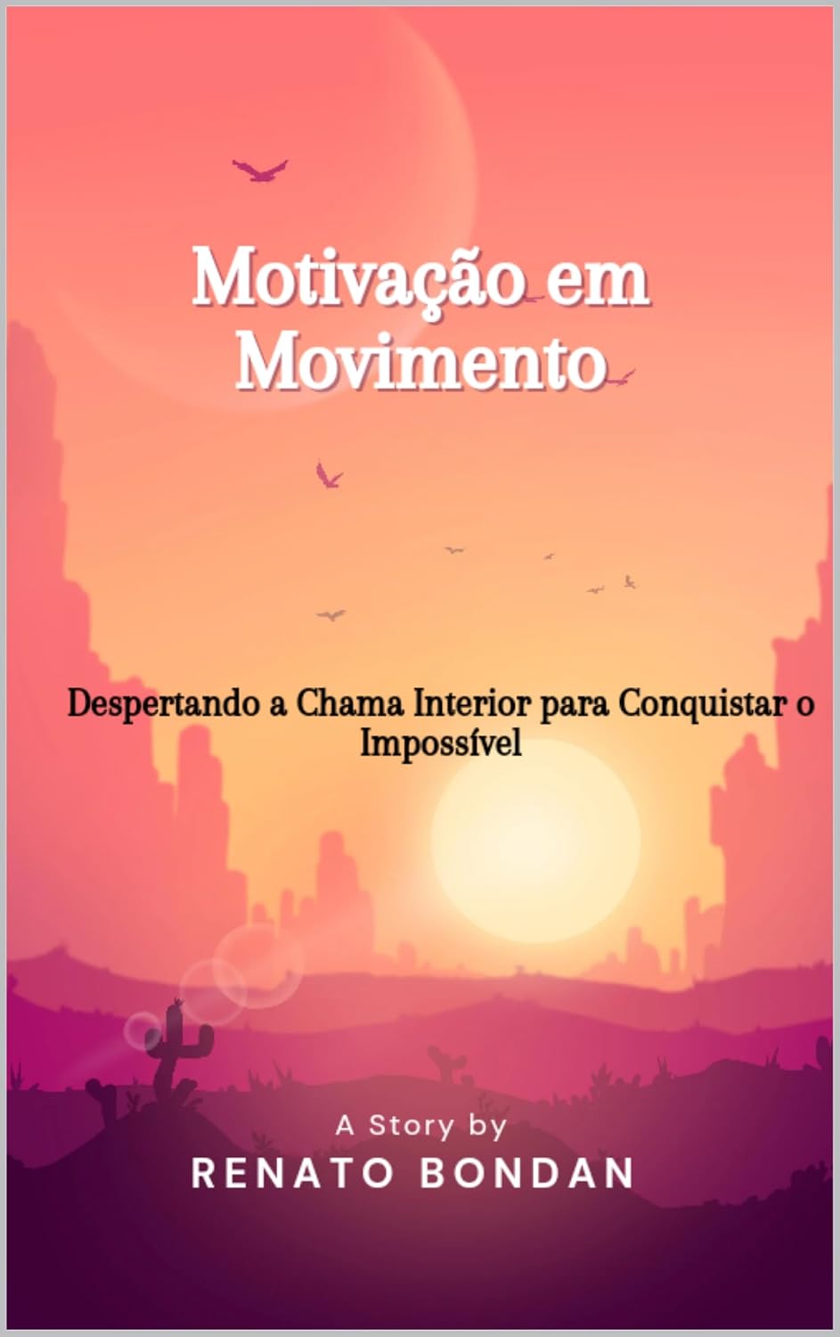Motivação em Movimento: Despertando a Chama Interior para Conquistar o Impossível baixar livro de graça
