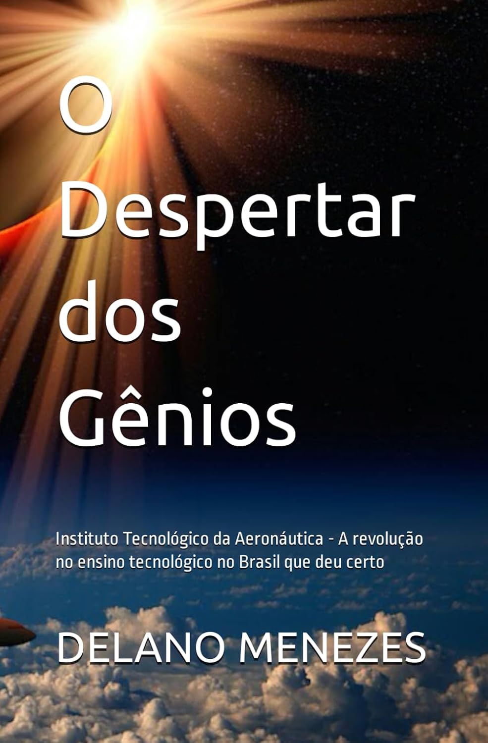O Despertar dos Gênios: Instituto Tecnológico da Aeronáutica - A revolução no ensino tecnológico no Brasil que deu certo (Portuguese Edition) baixar o livro de graça