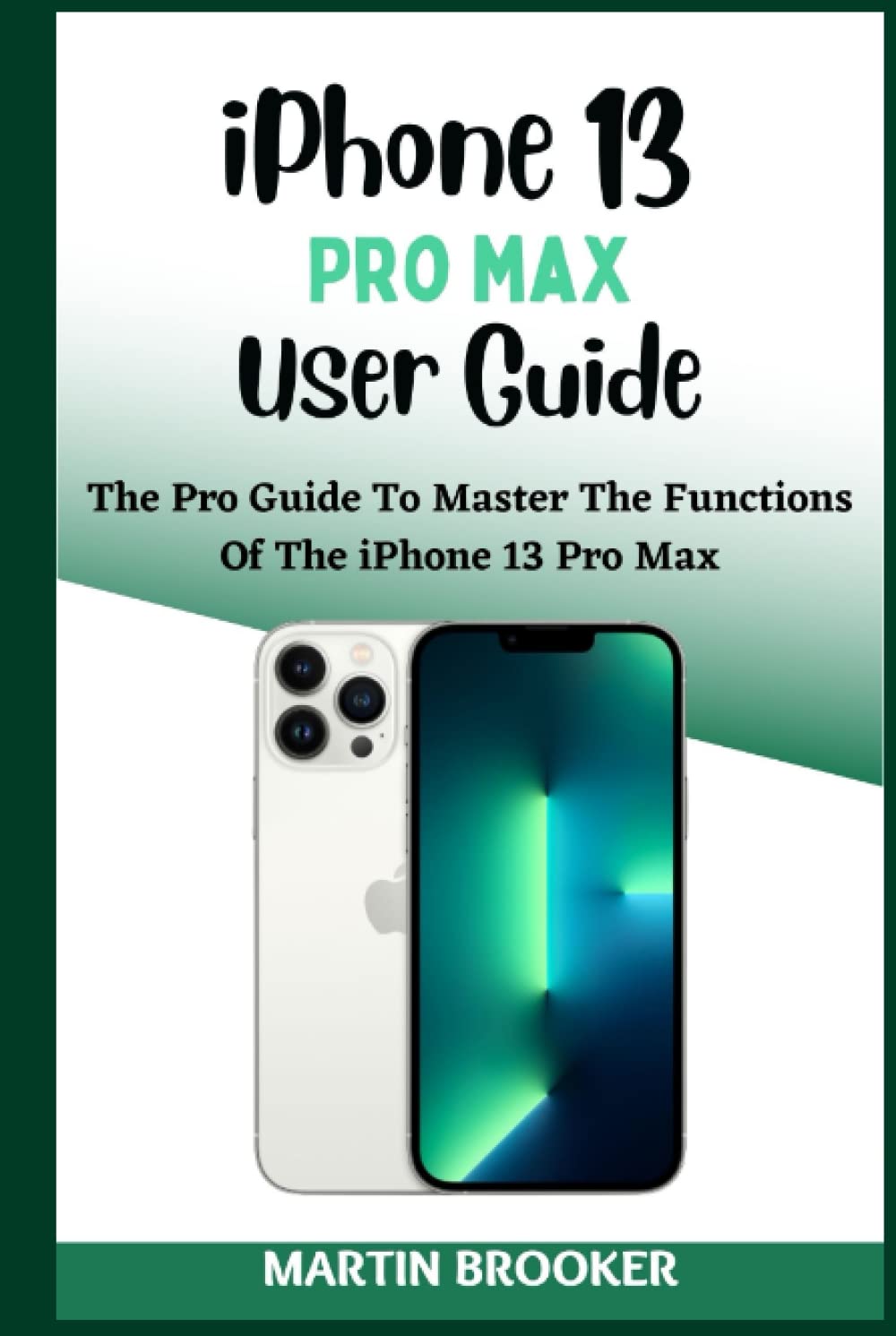 ler totalmente iPhone 13 Pro Max User Guide: Learn All You Need To Know About The iPhone 13 Pro Max With Easy Step By Step Instructions