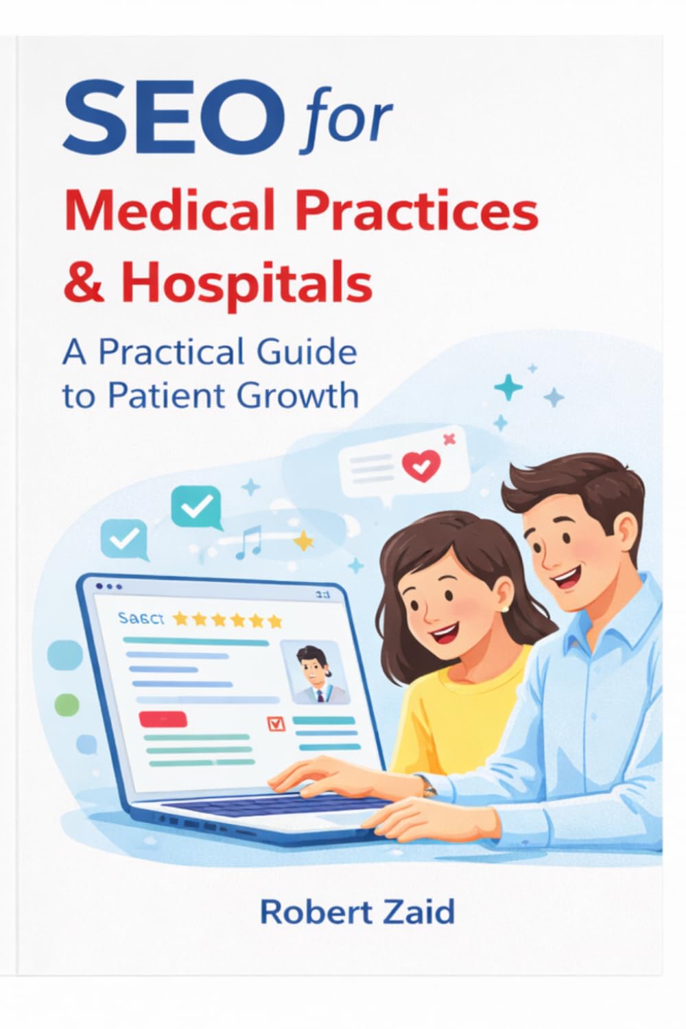 ler totalmente SEO for Medical Practices & Hospitals: A Practical Guide to Patient Growth, Local SEO, Google Rankings, and Healthcare Marketing: 2