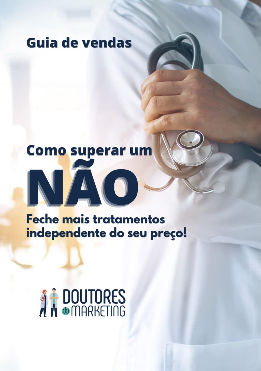 ler totalmente Como superar um NÃO: Feche mais tratamentos independente do seu preço! (Guia de vendas)