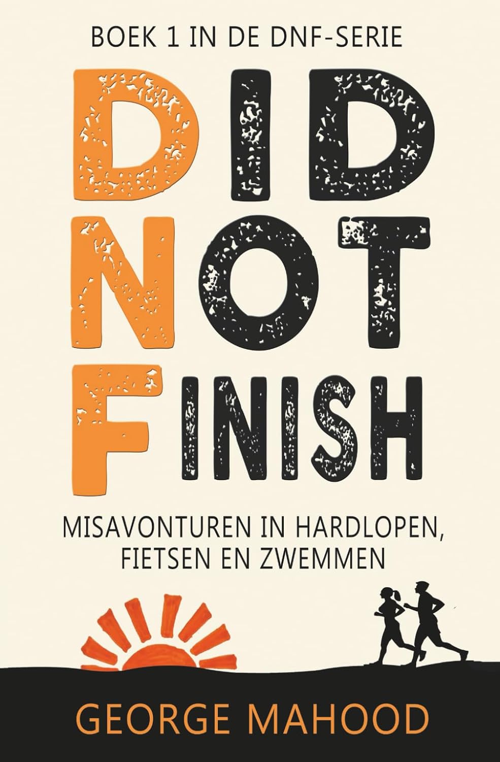Did Not Finish: Misavonturen in hardlopen, fietsen en zwemmen (DNF-SERIE) (Dutch Edition) baixar o livro de graça
