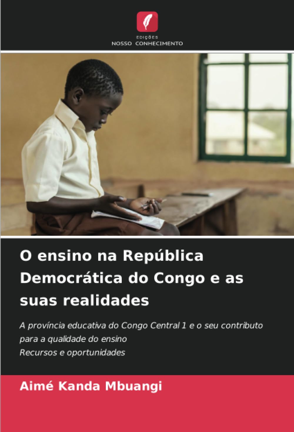 capítulo por capítulo baixar O ensino na República Democrática do Congo e as suas realidades: A província educativa do Congo Central 1 e o seu contributo para a qualidade do ensino Recursos e oportunidades
