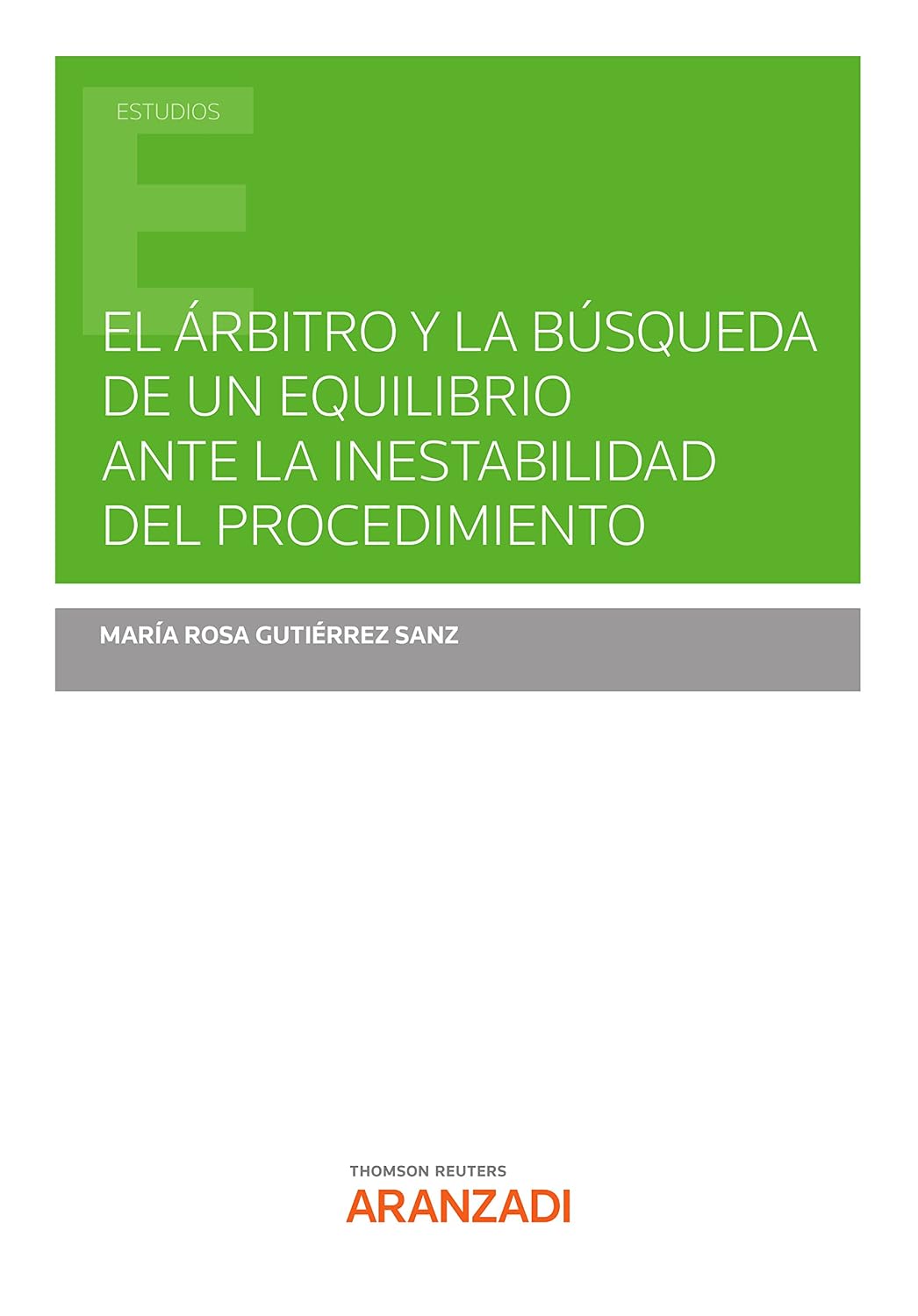 capítulo por capítulo baixar El árbitro y la búsqueda de un equilibrio ante la inestabilidad del procedimiento (Estudios) (Spanish Edition)