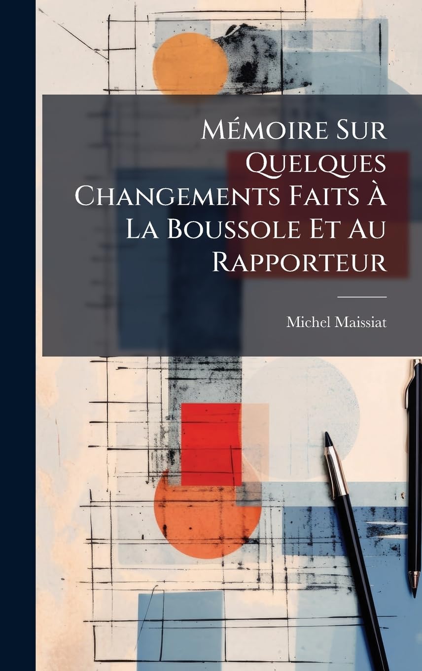 MÃ(c)moire Sur Quelques Changements Faits Ã La Boussole Et Au Rapporteur
