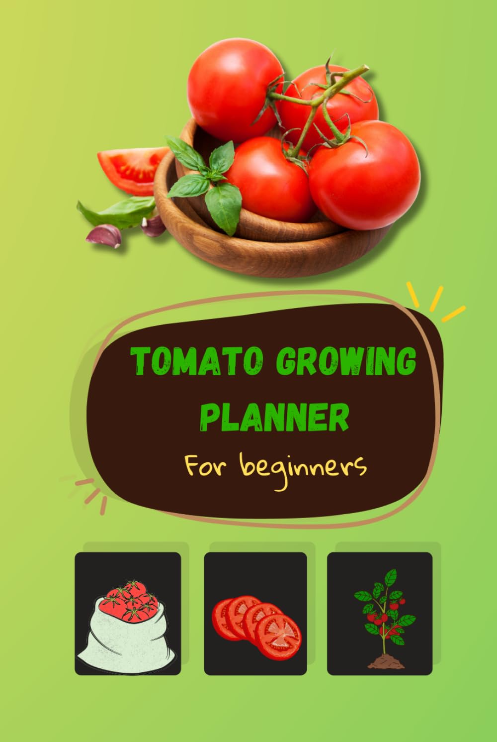 Tomato Growing Planner For Beginners: For Gardeners, Gardening Journal, Monthly and Weekly Tasks, Watering Schedule, Year-Round Tomato Organizer, Size 6'' x 9'', 246 Pages baixar livro de graça