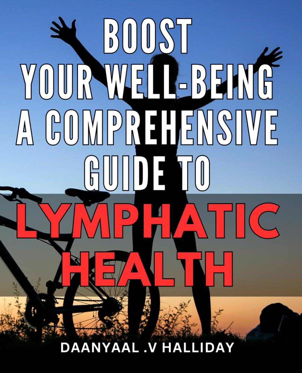 ler totalmente Boost Your Well-being: A Comprehensive Guide to Lymphatic Health: Unlock Optimal Health Through Lymphatic System Techniques: Your Ultimate Guide to Wellness