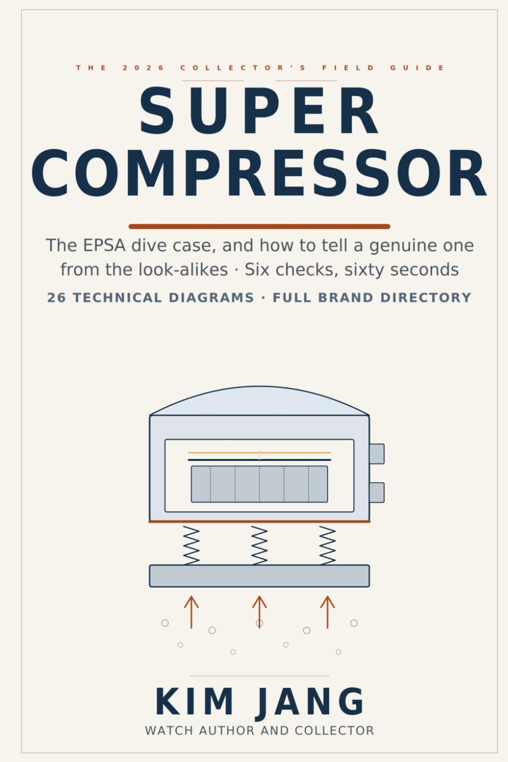 Super Compressor: The 2026 Collector's Field Guide to the EPSA Dive Case - Identification, Authentication and Value: 12 baixar livro de graça