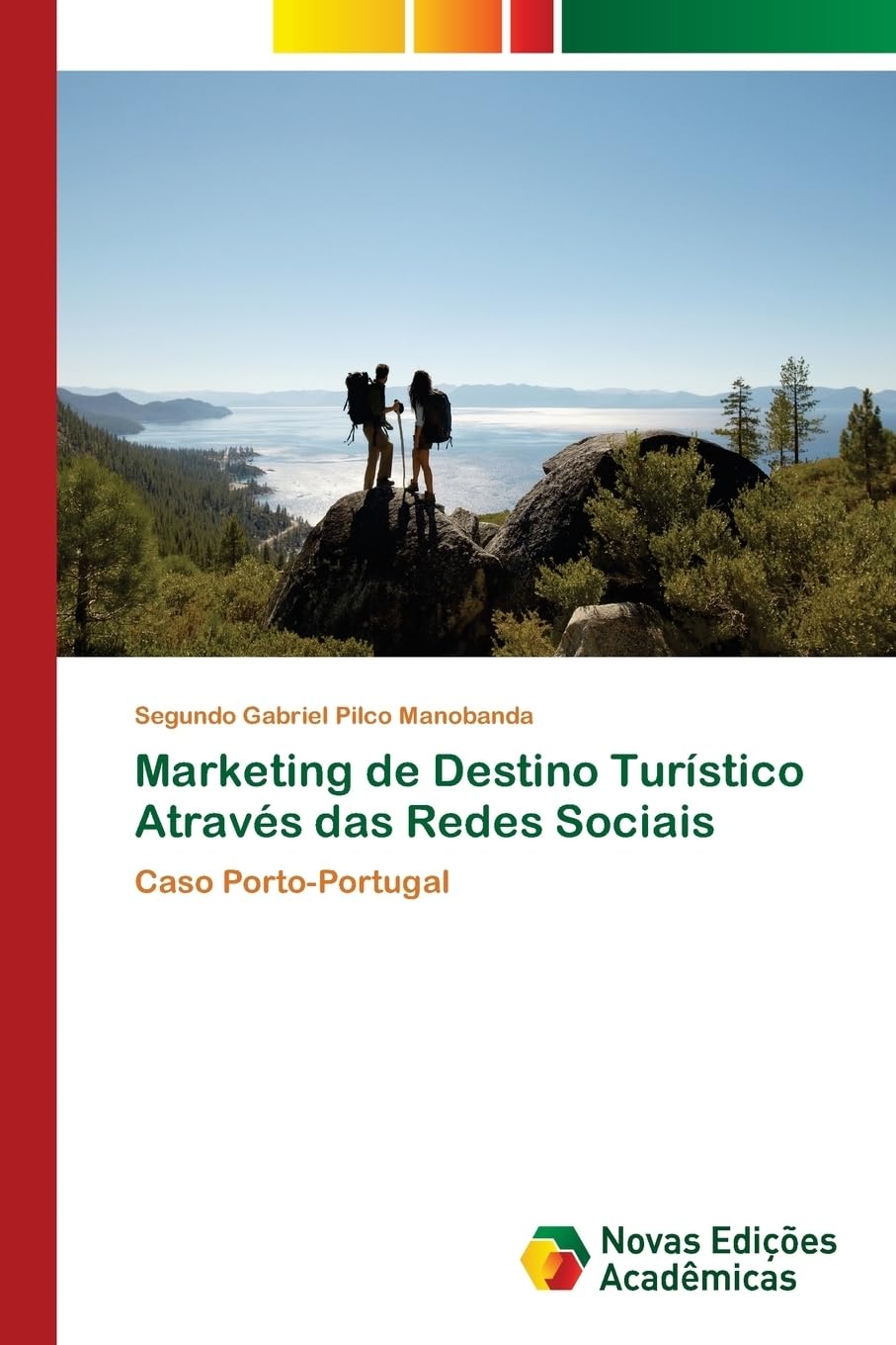 Marketing de Destino Turístico Através das Redes Sociais: Caso Porto-Portugal