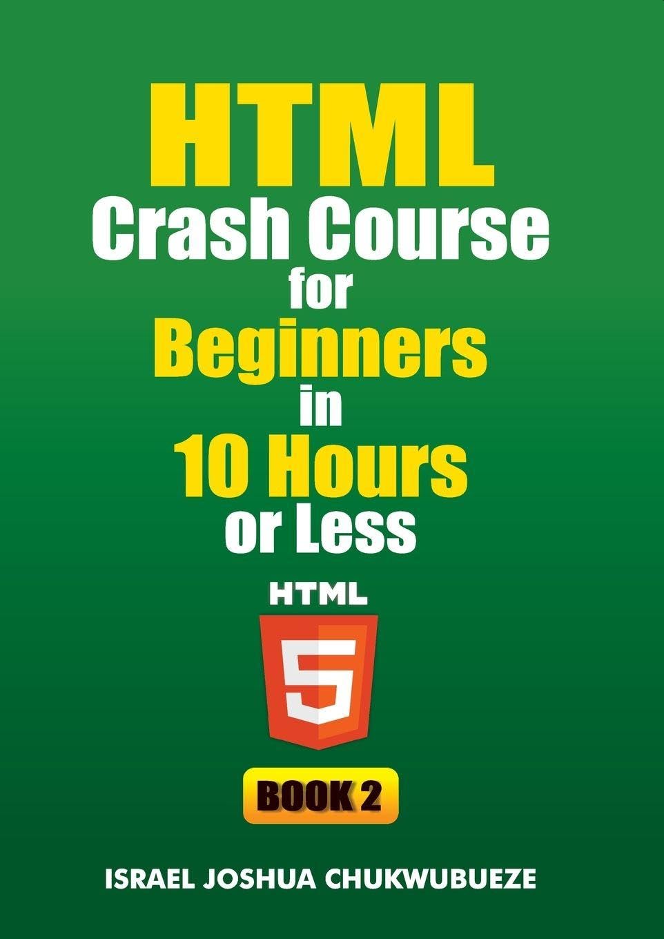 HTML Crash Course for Beginners in 10 Hours or Less (Book 2): 5 baixar livro de graça
