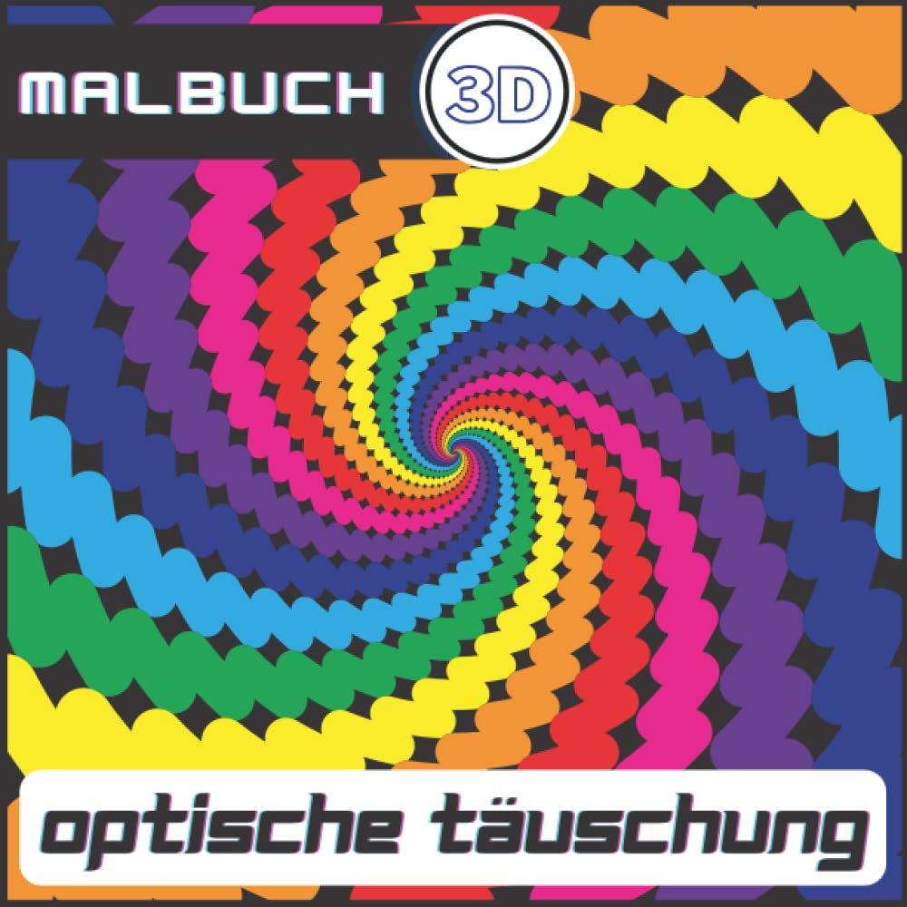Optische Täuschung Malbuch: Psychedelisch, Geometrisch, abstrakt-3d optische Täuschung Malbücher für Erwachsene und Kinder (German Edition) baixar o livro de graça