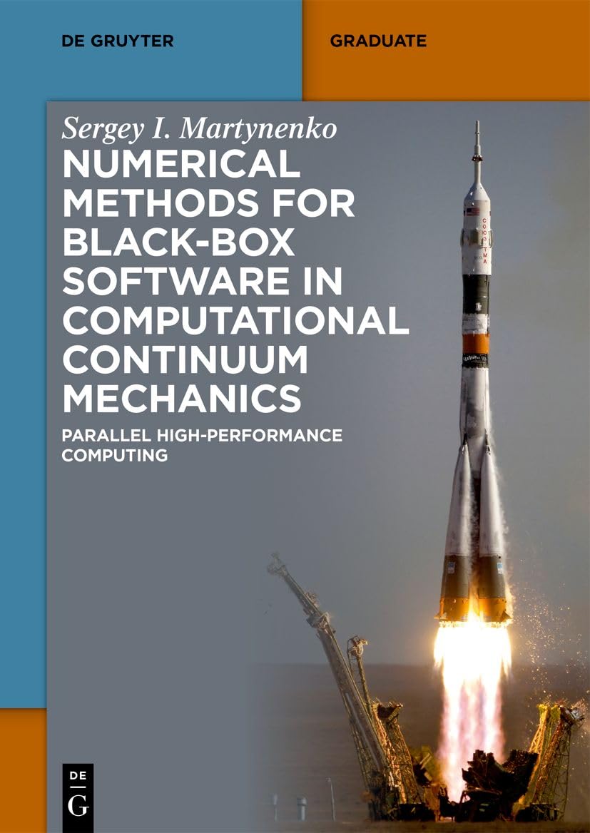 Numerical Methods for Black-Box Software in Computational Continuum Mechanics: Parallel High-Performance Computing (De Gruyter Textbook) (English Edition) baixar o livro de graça