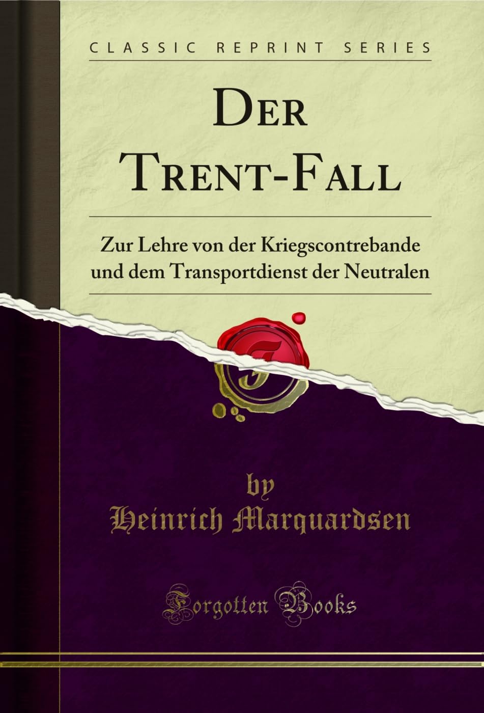Der Trent-Fall: Zur Lehre von der Kriegscontrebande und dem Transportdienst der Neutralen (Classic Reprint) (German Edition) baixar o livro de graça