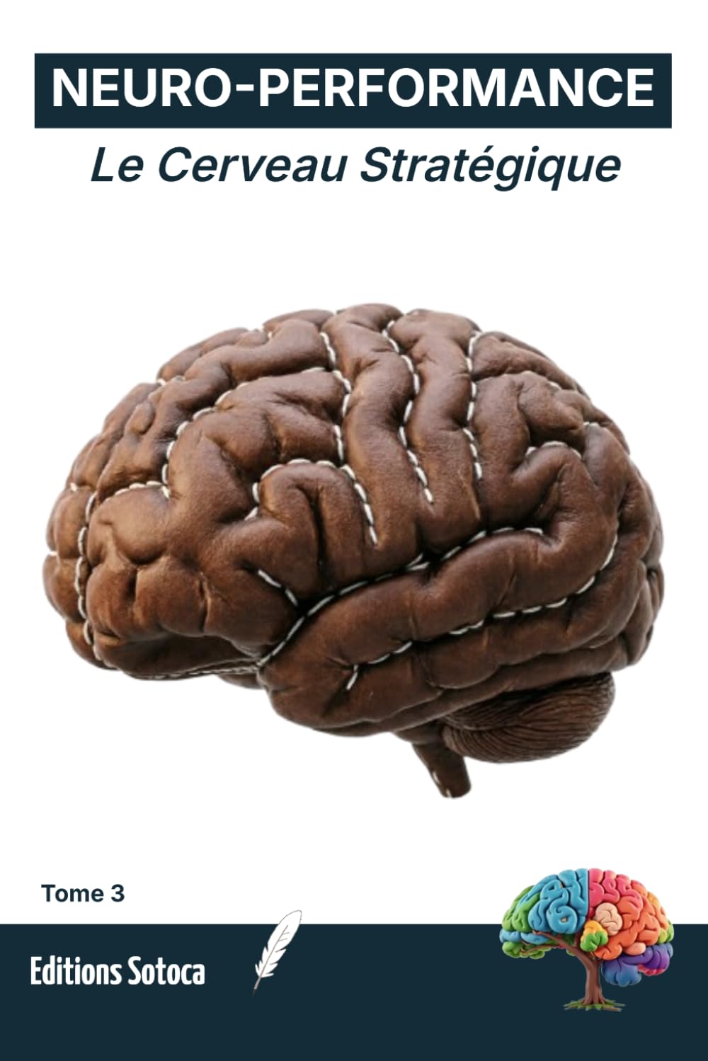 ler totalmente Neuro-Performance: Le Cerveau Stratégique: Maîtriser les neurosciences de l'action pour une décision éclairée (Tome 3)