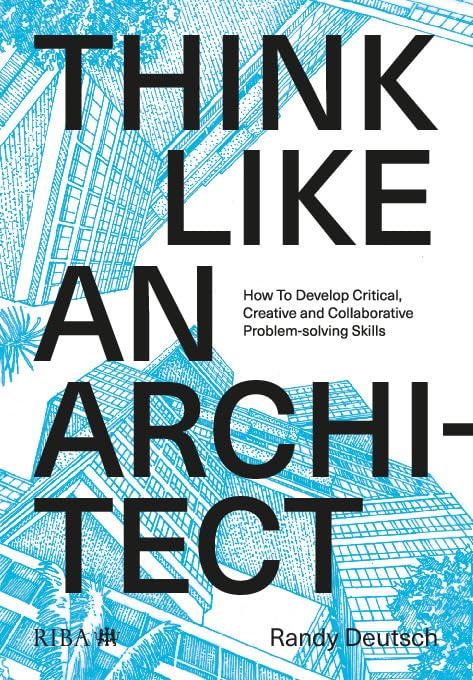 capítulo por capítulo baixar Think Like an Architect: How to Develop Critical, Creative and Collaborative Problem-Solving Skills