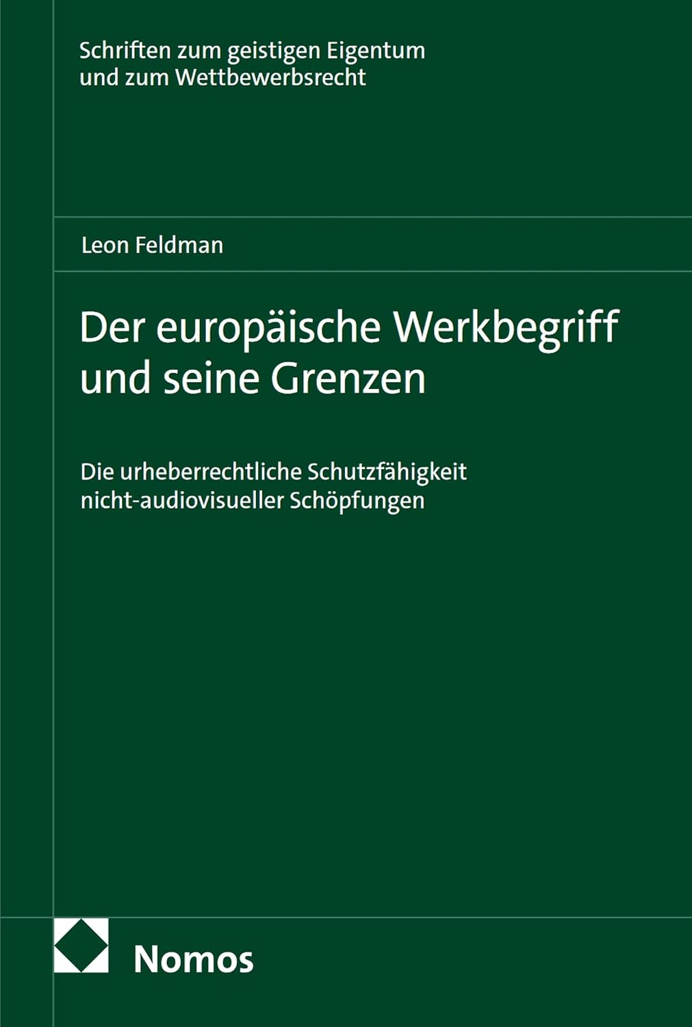Der europäische Werkbegriff und seine Grenzen: Die urheberrechtliche Schutzfähigkeit nicht-audiovisueller Schöpfungen (Schriften zum geistigen Eigentum und zum Wettbewerbsrecht 158) (German Edition) baixar livro de graça