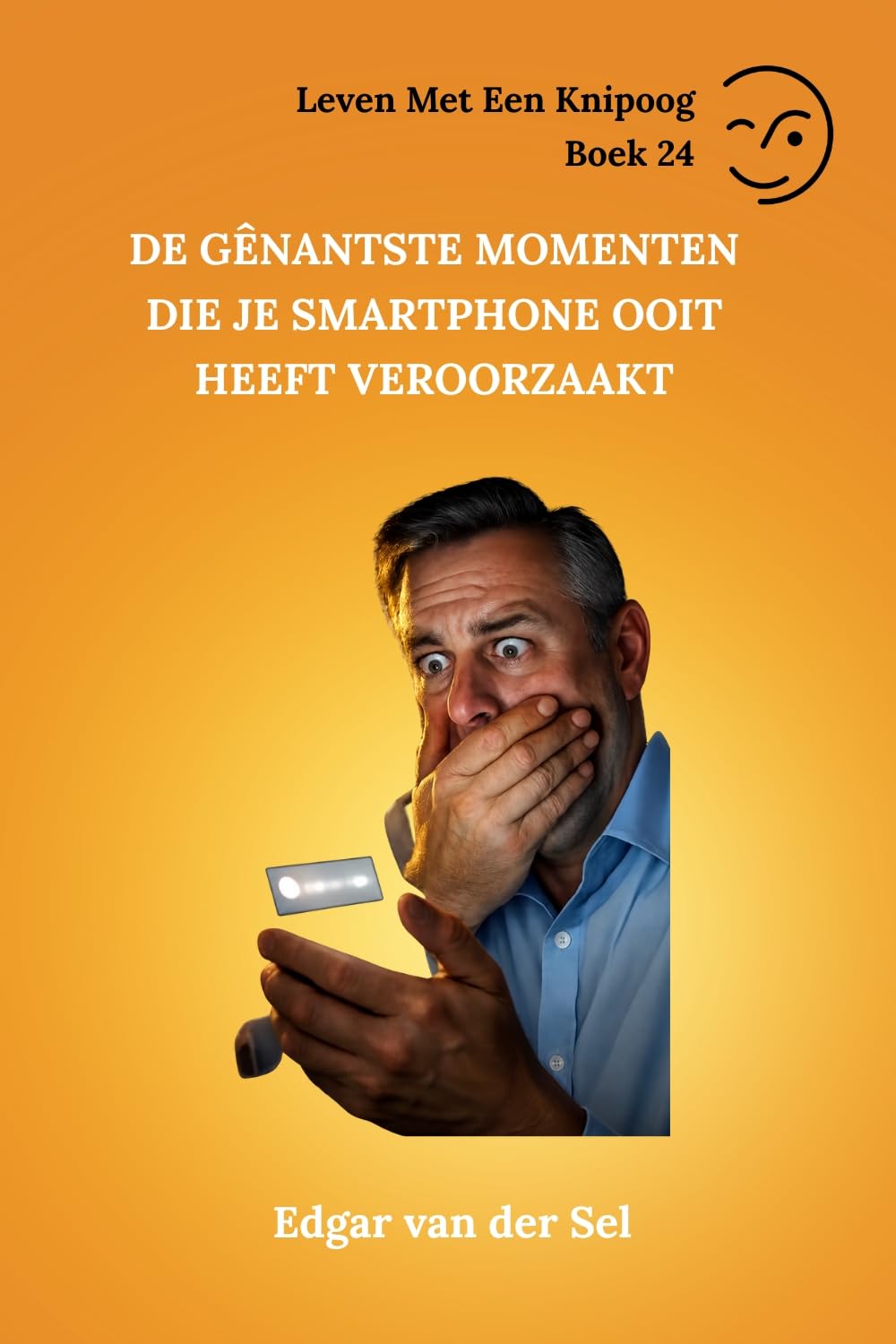 De Gênantste Momenten Die Je Smartphone Ooit Heeft Veroorzaakt (Dutch Edition) baixar o livro de graça