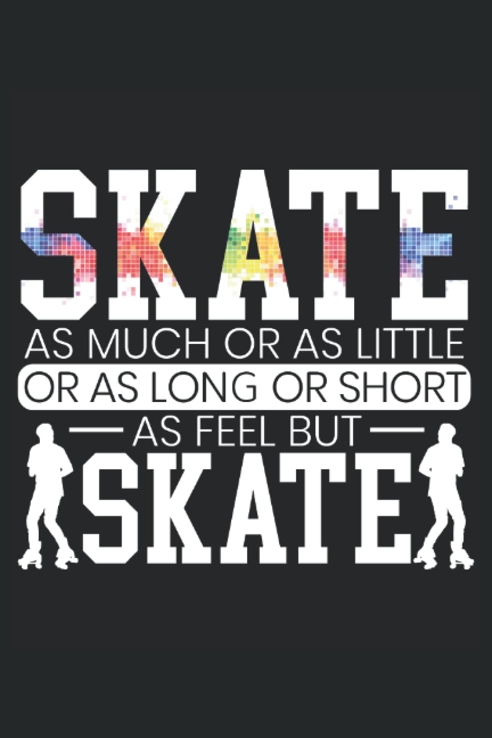 ler totalmente Skate: Roller Skating Notebook For A Roller Skater, Skater Boy And Skater Girl Who Enjoys Roller Blading.